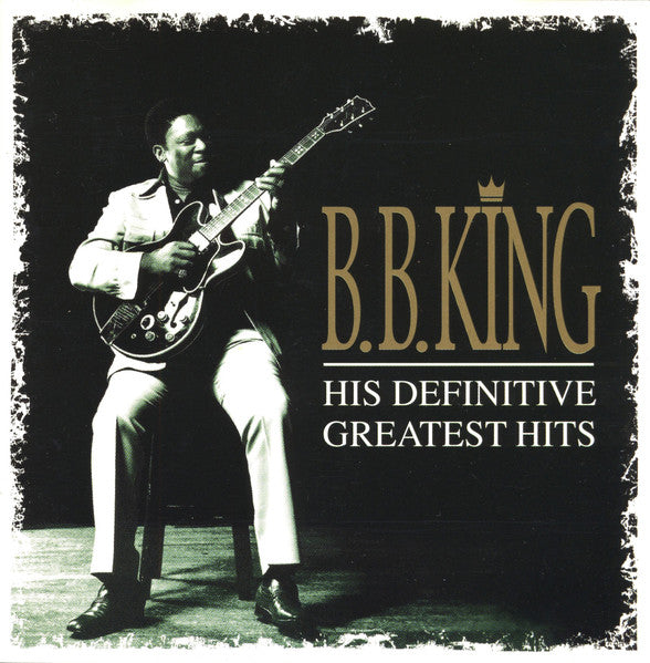 B.B. King – His Definitive Greatest Hits