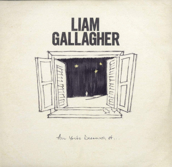 Liam Gallagher – All You're Dreaming Of...