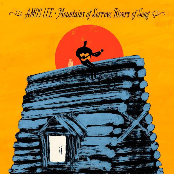 Amos Lee – Mountains Of Sorrow, Rivers Of Song