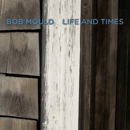 Bob Mould – Life And Times