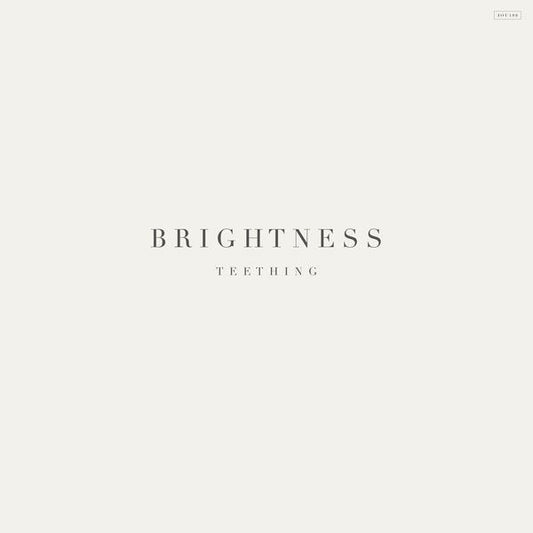 Brightness – Teething