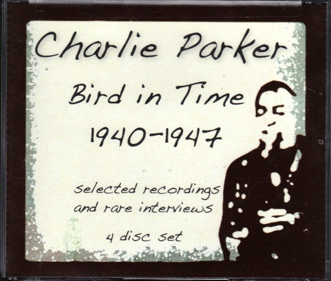 Charlie Parker – Bird In Time 1940-1947