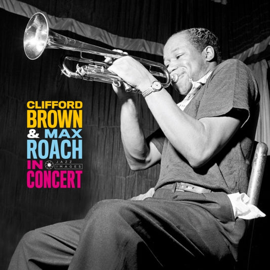 Clifford Brown & Max Roach – In Concert