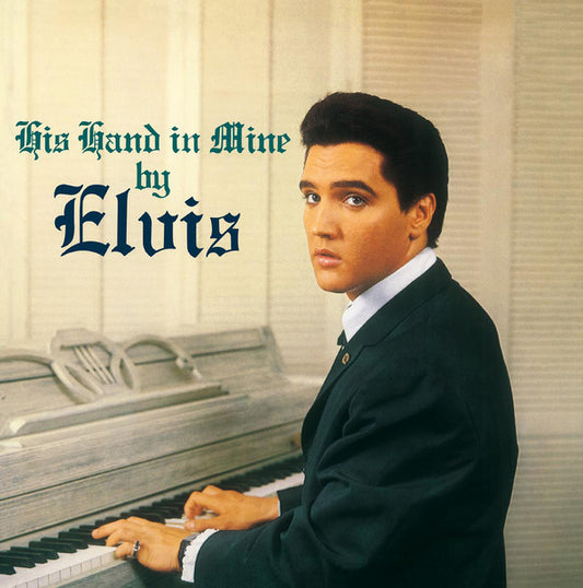 Elvis – His Hand In Mine