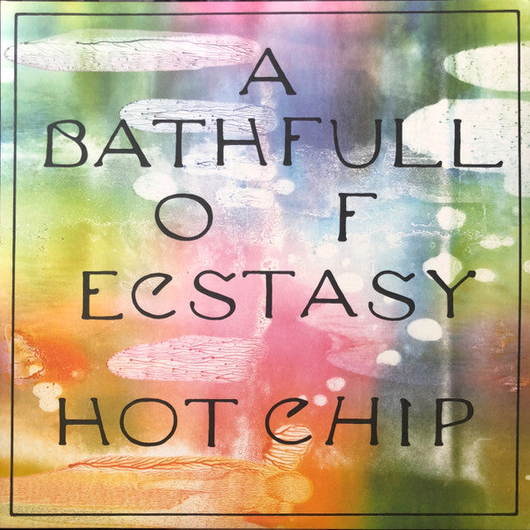 Hot Chip – A Bath Full Of Ecstasy