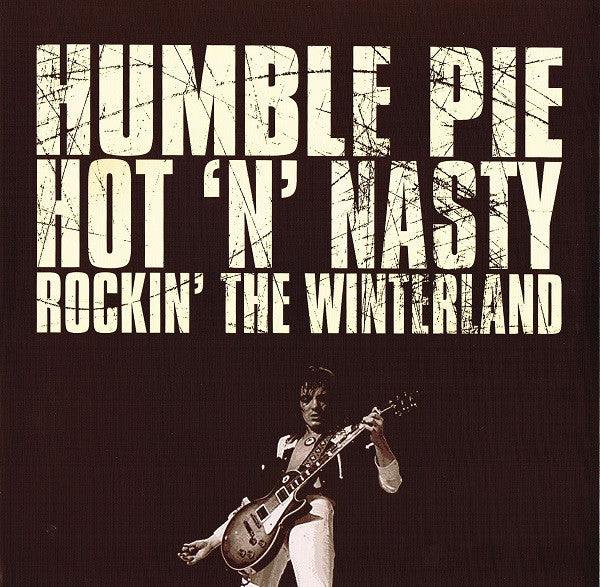 Humble Pie – Hot 'N' Nasty Rockin' The Winterland