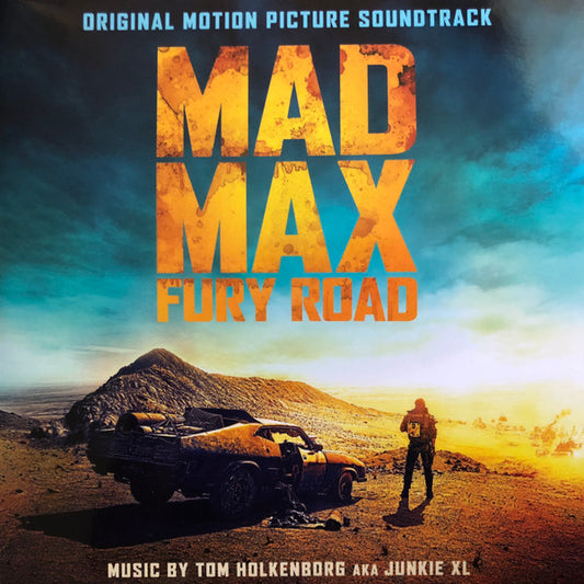 Tom Holkenborg AKA Junkie XL – Mad Max: Fury Road (Original Motion Picture Soundtrack)