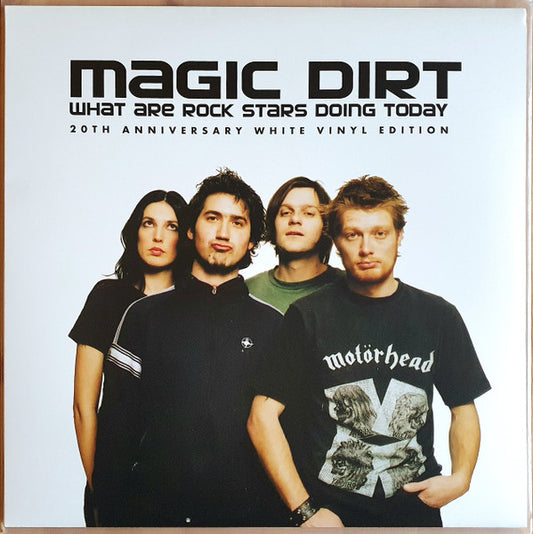 Magic Dirt – What Are Rock Stars Doing Today