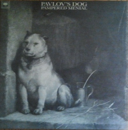 Pavlov's Dog – Pampered Menial