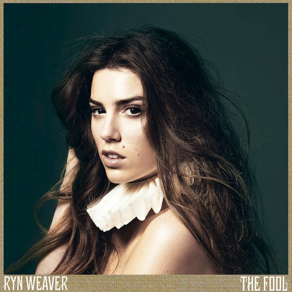 Ryn Weaver – The Fool