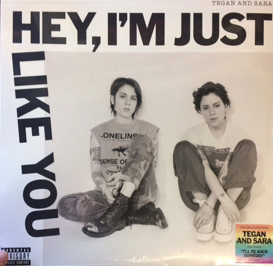 Tegan and Sara – Hey, I'm Just Like You